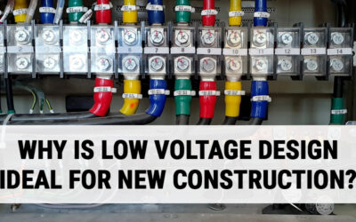 Why is Low Voltage Design Ideal for New Construction?
